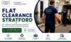 Flat Clearance Services: Budget-Friendly Choices in Stratford
